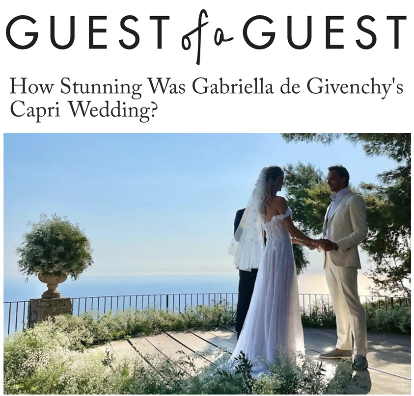 How Stunning Was Gabriella De Givenchy's Wedding? — Guest of a Guest, Sugokuii Events